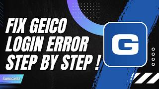 How to Fix Geico Login Error Step by Step