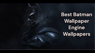 Best Batman Wallpaper Engine Wallpapers