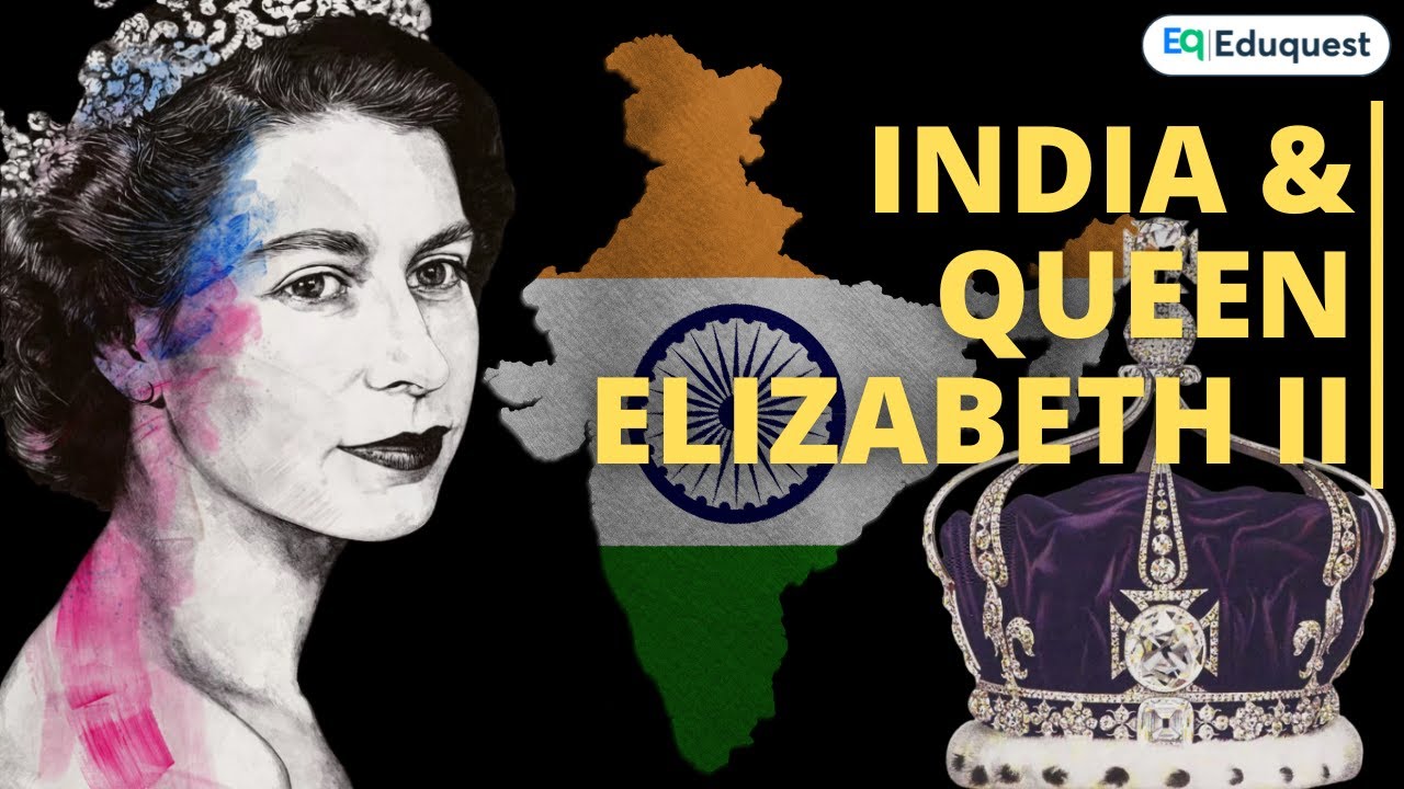 India & Queen Elizabeth II | Eduquest Unacademy