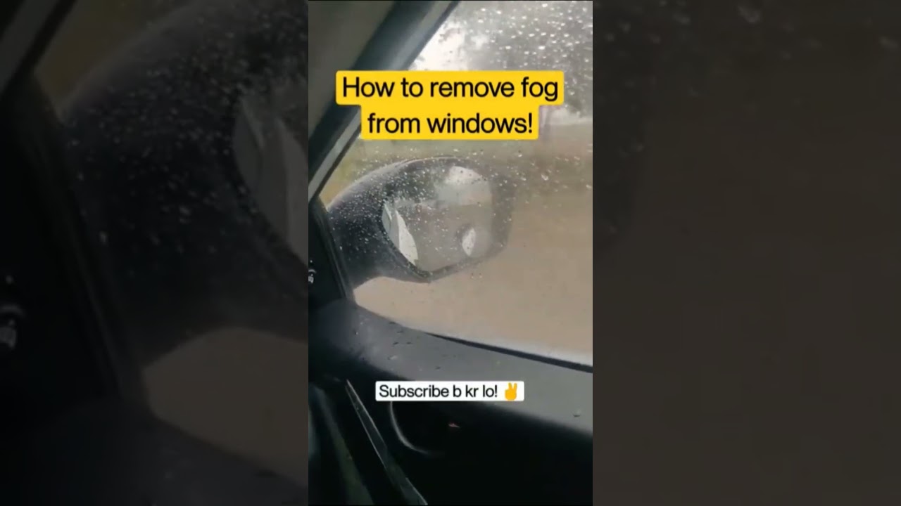 How to remove fog from windows! 