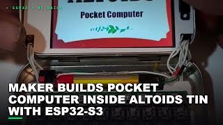 Famous Maker builds pocket computer inside Altoids tin with ESP32-S3 Wealth