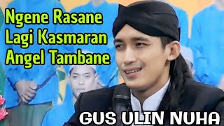 LAGI KASMARAN OBATE MUNG KETEMU || TERBARU PENGAJIAN GUS ULIN NUHA