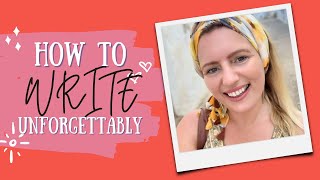 How to Write Unforgettably