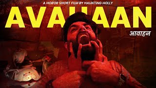 Avahaan - A Horror Short Film By Haunting Holly | Scariest Indian Horror Story