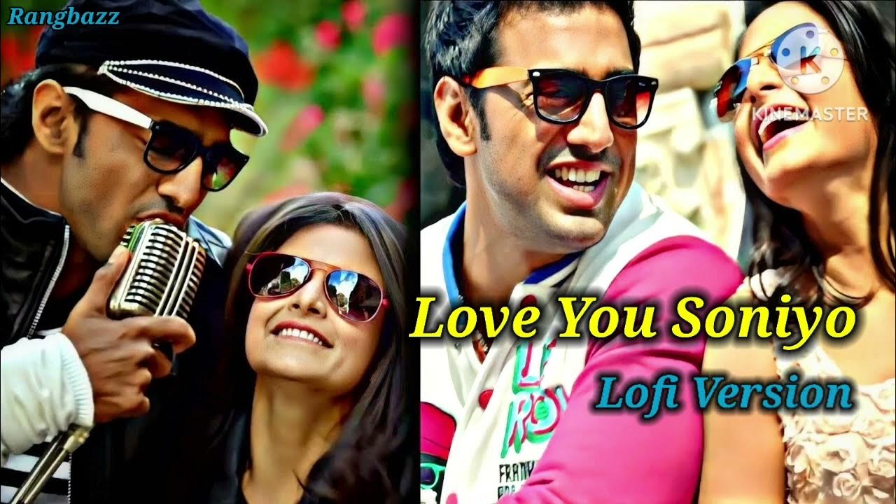 Love You Soniyo Full Movie Watch Online Love You Soniyo Lofi(Shlow+Reverb)Song/Dev,Koel/Zubeen Garg & Monali