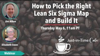 How To Select the Right Lean Six Sigma Map and Build It
