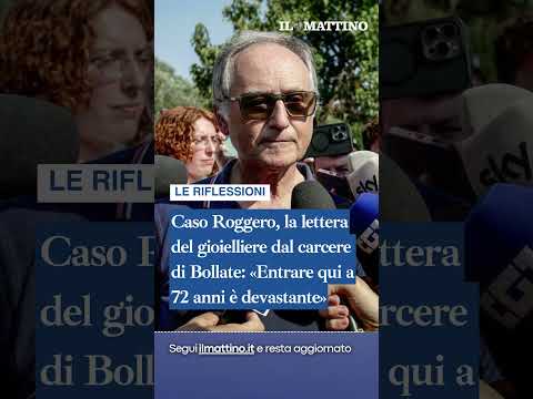 Video Caso Roggero, la lettera del gioielliere dal carcere: «Entrare qui a 72 anni è devastante»