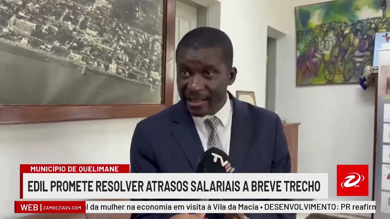 EDIL DE QUELIMANE PROMETE RESOLVER BREVEMENTE SITUAÇÃO SALARIAL DOS TRABALHADORES| TV Zambézia 24h