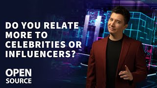 Do you relate more to celebrities or influencers