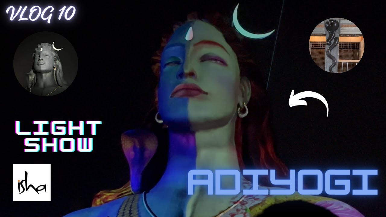 Vlog 10 | Day 2 in ISHA FOUNDATION | ADI YOGI LIGHT SHOW