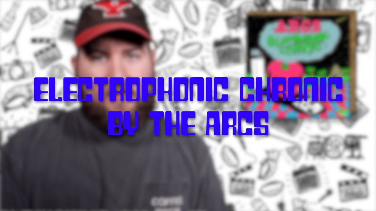 Electrophonic Chronic by The Arcs - BIGELOW REVIEWS