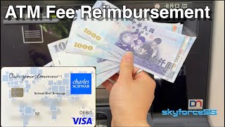 Charles Schwab One Brokerage Account Debit Card ATM Fee Reimbursement Worldwide