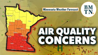 Minnesota weather: Storms mainly east, air quality concerns