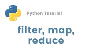 Python Tutorial - filter(), map(), reduce()