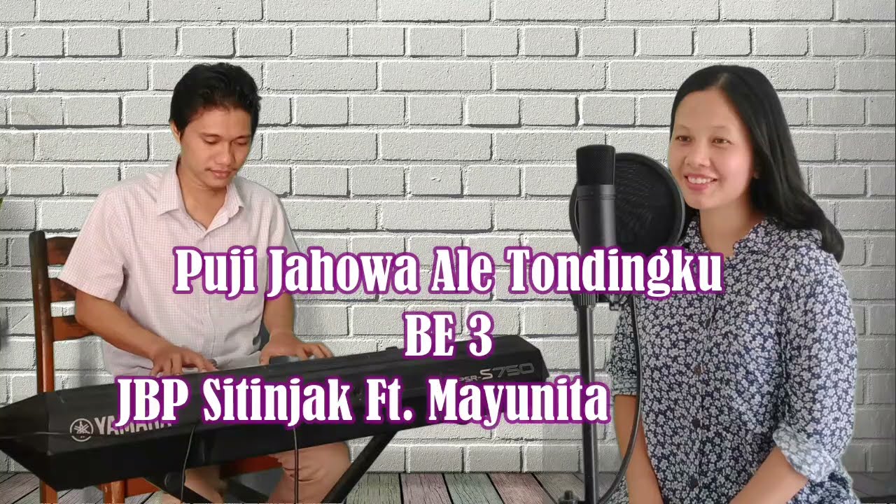 BE 3 Puji Jahowa Ale Tondingku | JBP Sitinjak Ft. Mayunita Siahaan
