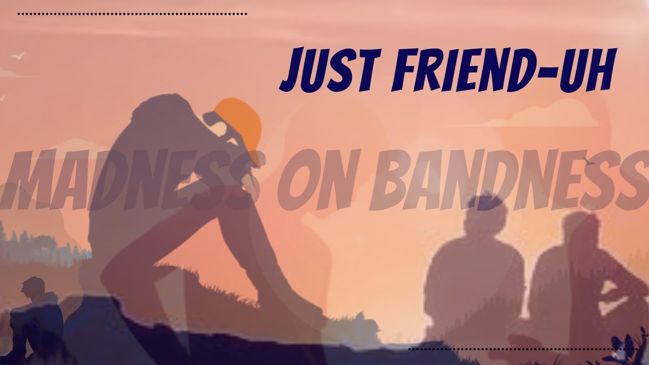 Just Frienduh Promo Madness on Bandness YouTube