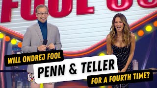 Willl Ondrej Fool Penn & Teller a Fourth Time?
