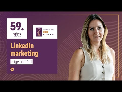 LinkedIn marketing elméletben és gyakorlatban - hol tartunk 2025-ben? | Marketing MSc 59.