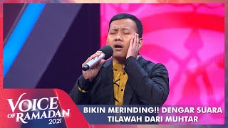 Subhanallah!! Selain Bernyanyi Muhtar Seorang Dosen Tilawah | VOICE OF RAMADAN 2021