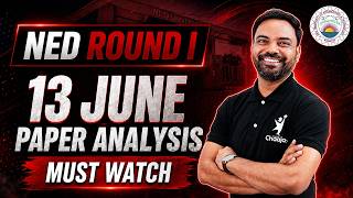NED Round 1 2026 | 13 June Paper Analysis + Memory-Based Questions Solved | Next Attempt Must Watch