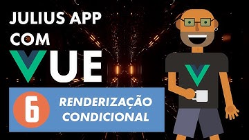 Julius App com Vue - Renderização condicional (parte 6)