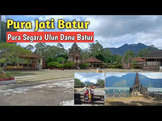 Pura Jati Batur || Pura Segara Ulun Danu Batur || Tirta Yatra class=