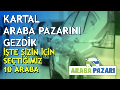 araba pazarı mersin Kartal Oto Pazarındaki En İyi 10 Araç | #ArabaPazarı