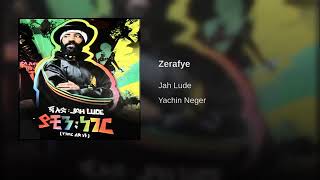 jah lude new official music (Zerafye)