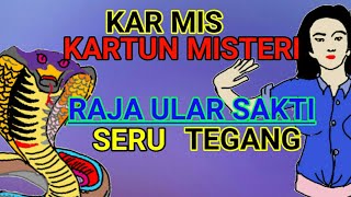 Karmis|kartun misteri|RAJA ULAR SAKTI|SERU|TEGANG...LUAR BIASA