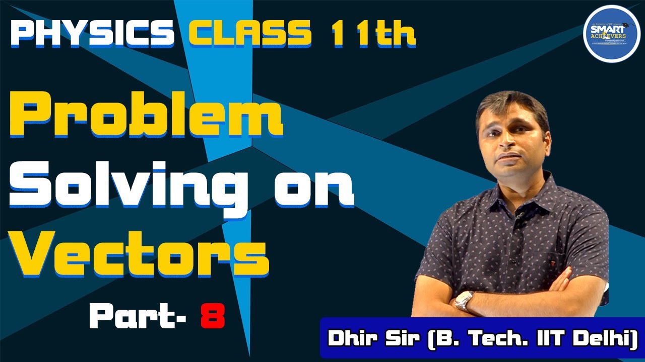 Problem Solving on Vectors | Vectors Physics Class 11th | Part- 8 ...