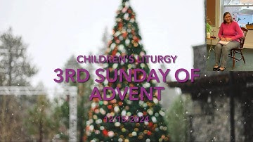 CHILDREN’S LITURGY | 3RD SUNDAY OF ADVENT (12/15/2024)
