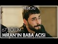 Evlat olmayı yeni öğreniyordum... - Hercai 67. Bölüm