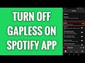How To Turn Off Gapless Feature On Spotify App 