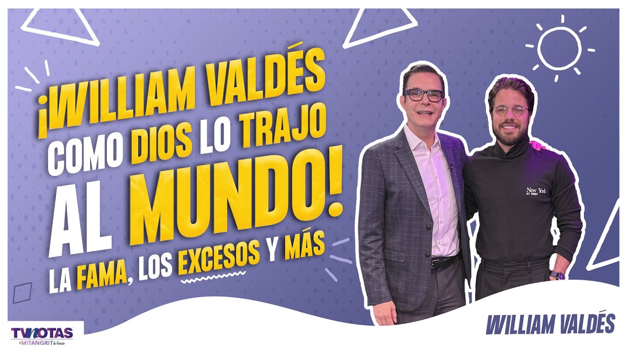 William Valdés se sincera: el hate, las fiestas y su paso por Venga la Alegría y Despierta América