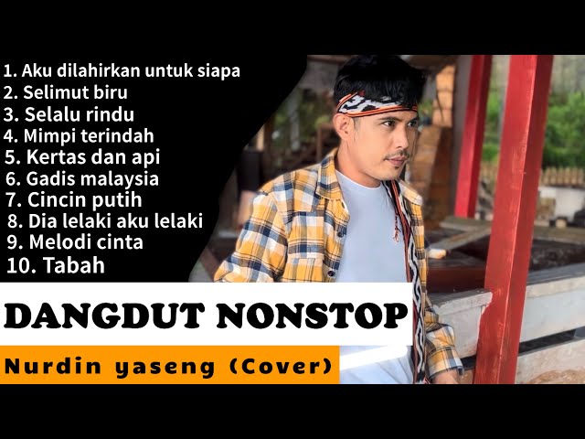 Dangdut nonstop - Nurdin yaseng (Cover) class=