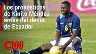 Los pronósticos de Kinito Méndez antes del debut de Ecuador