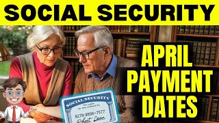 Social Security Payments April 2025 — New Rules, Changes & Updated Schedule for SSA, SSDI, SSI, VA