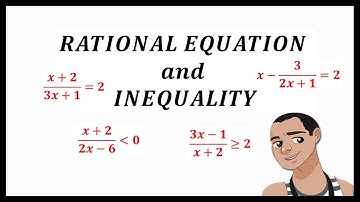 Solving Rational Equations and Inequality