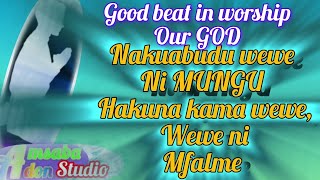 BEAT NZURI YA KUABUDU INSTRUMENTAL WORSHIP  NAKUABUDU WEWE NI MUNGU HAKUNA KAMA WEWE, WEWE NI MFALME