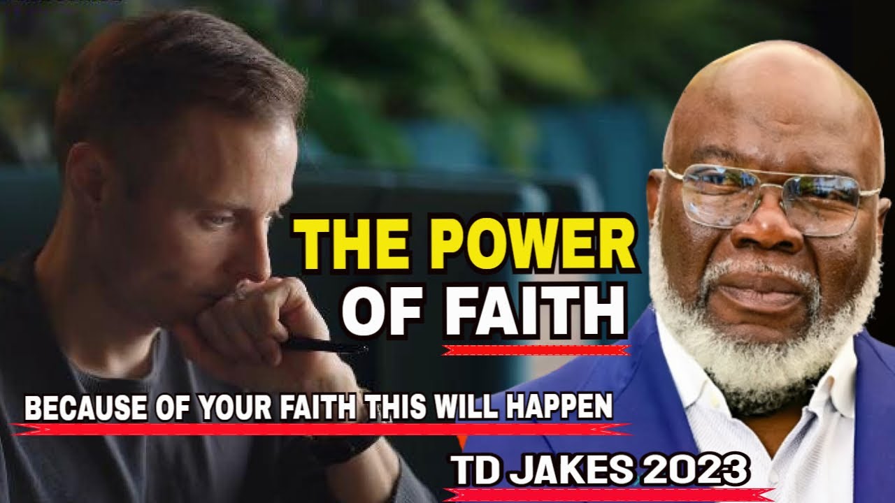 Because Of Your Faith God Will Answer You - Bishop TD Jakes Sermon