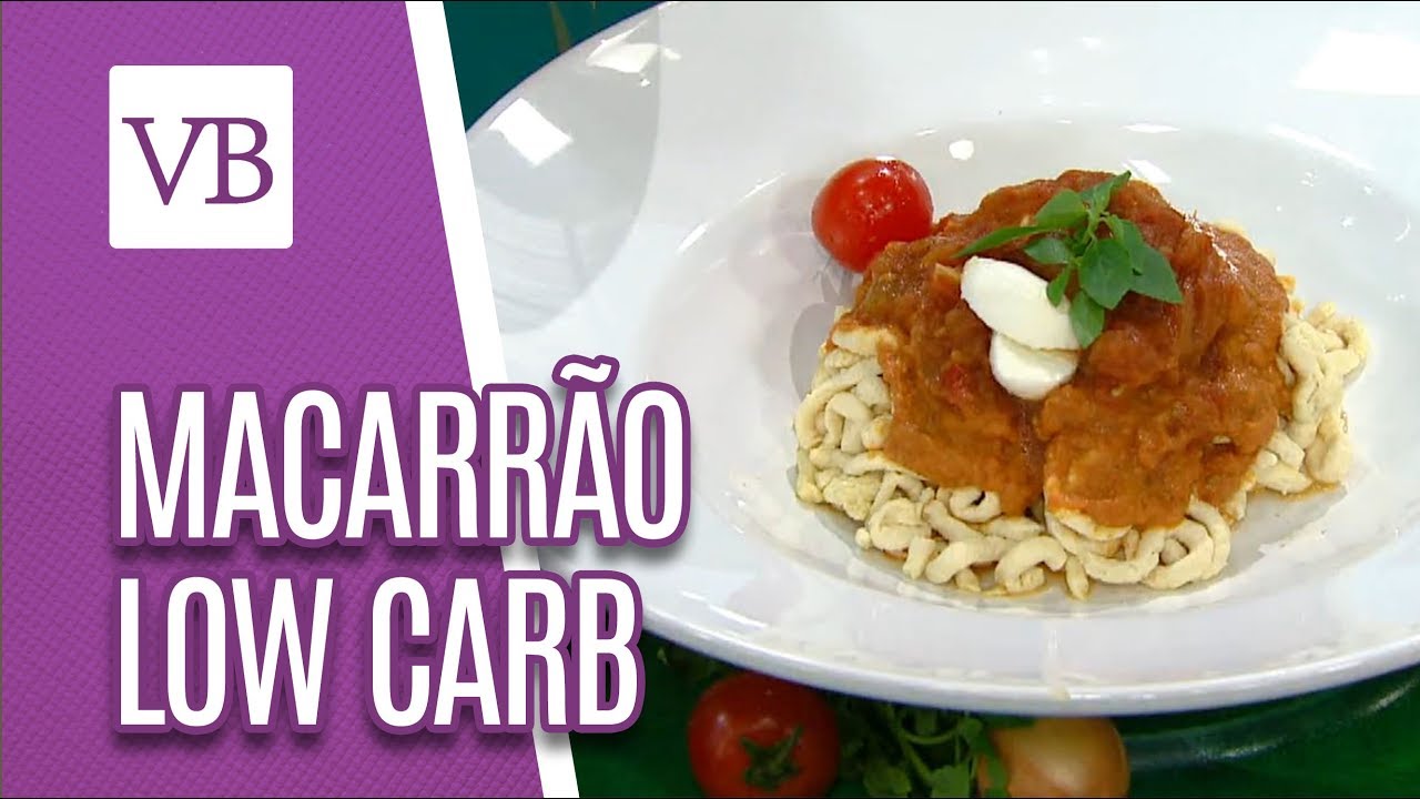 Macarrão Low Carb - Você Bonita (31/08/18)