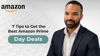 7 Tips to Get the Best Amazon Prime Day Deals – 2026 Guide
