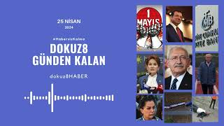Dokuz8 Günden Kalan 25 Nisan 2024Te Neler Yaşandı?