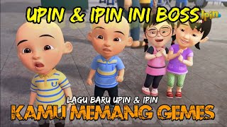 Download Lagu KAMU MEMANG GEMES BILA DEKAT KAMU VERSI UPIN \u0026 IPIN TERBARU MP3