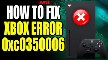 0xc0350006: The Most Obscure Xbox Error Code & How To (Maybe) Fix It! 0xc0350006