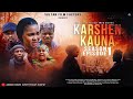 KARSHEN KAUNA SEASON 1 EPISODE 1