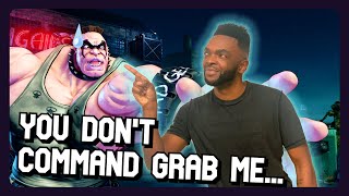 YOU DON'T COMMAND GRAB ME, I COMMAND GRAB YOU!