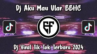 DJ AKU MAU APA BBHC TERBARU DJ AKU MAU ULAR BREAKDUTCH VIRAL TIKTOK