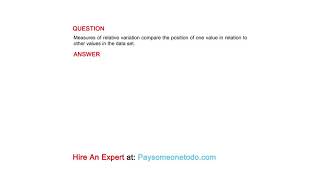 Measures of relative variation compare the position of one value in relation to other ...
