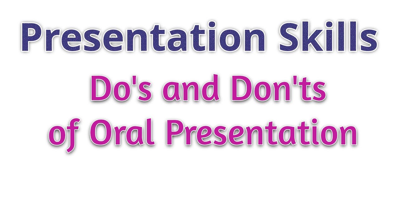 oral presentation dos and don'ts